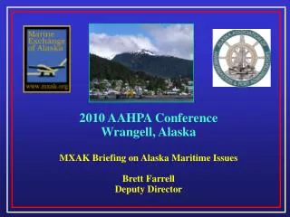 2010 AAHPA Conference Wrangell, Alaska MXAK Briefing on Alaska Maritime Issues