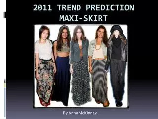 2011 trend prediction MAXI-SKIRT