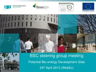 BSC steering group meeting Potential Bio-energy Development Sites 24 th April 2013 (WebEx)