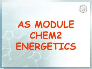 AS MODULE CHEM2 ENERGETICS