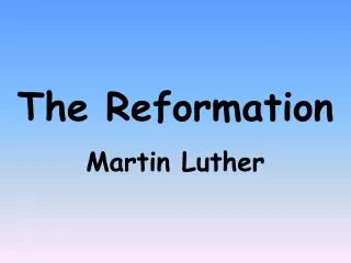 The Reformation Martin Luther