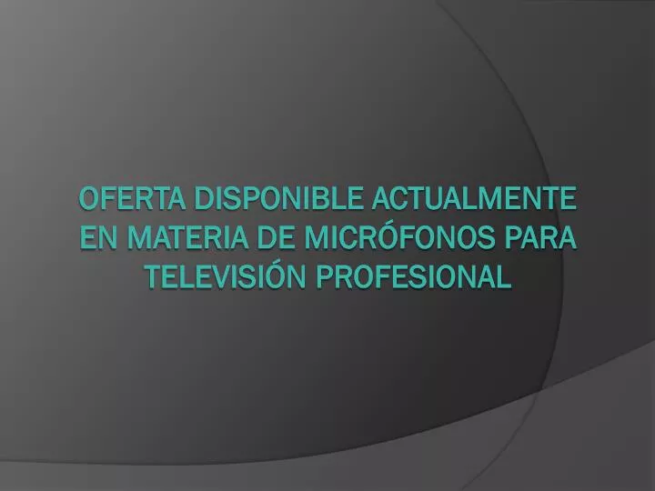 oferta disponible actualmente en materia de micr fonos para televisi n profesional