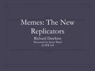 Memes: The New Replicators