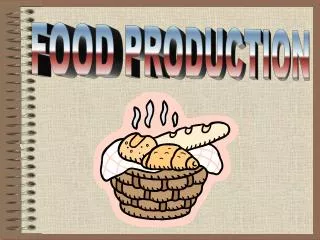FOOD PRODUCTION