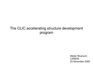 The CLIC accelerating structure development program