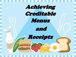 Achieving Creditable Menus and Receipts