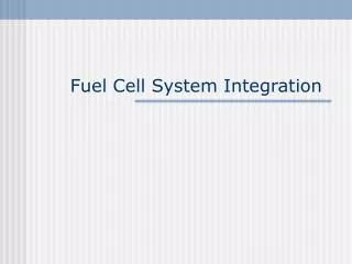 Fuel Cell System Integration