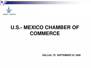 U.S.- MEXICO CHAMBER OF COMMERCE