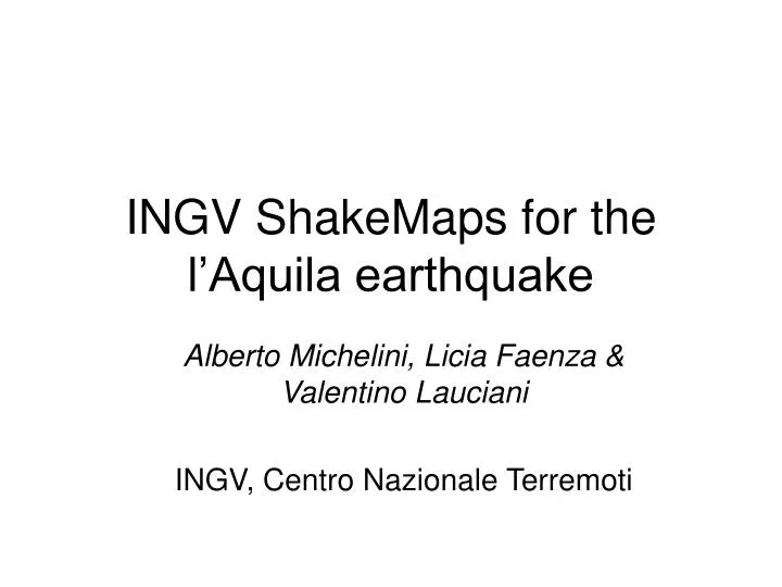 ingv shakemaps for the l aquila earthquake