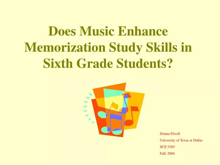 does music enhance memorization study skills in sixth grade students