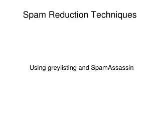 Spam Reduction Techniques