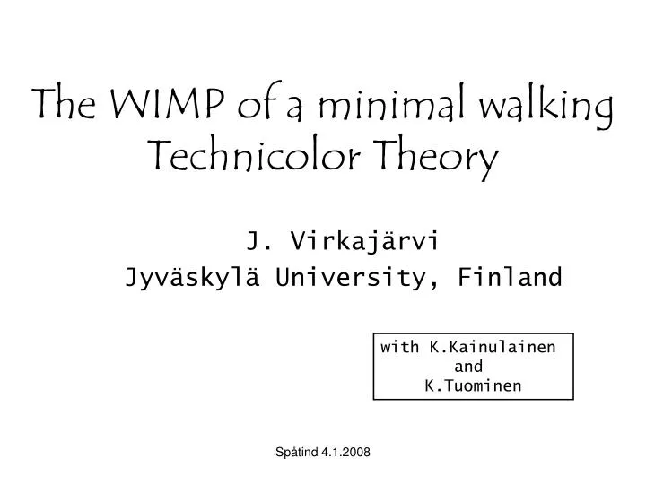 the wimp of a minimal walking technicolor theory
