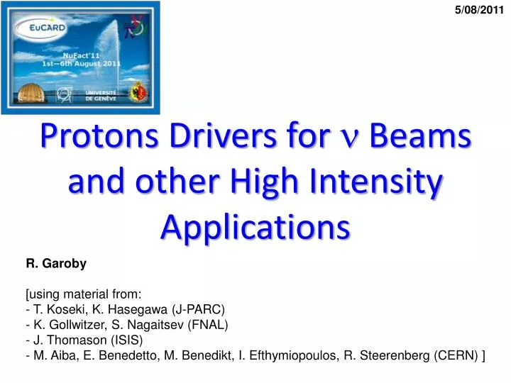 protons drivers for n beams and other high intensity applications