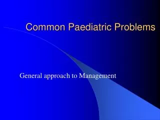 Common Paediatric Problems