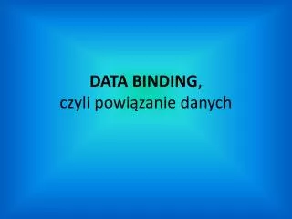 data binding czyli powi zanie danych