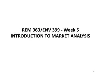 REM 363/ENV 399 - Week 5 INTRODUCTION TO MARKET ANALYSIS