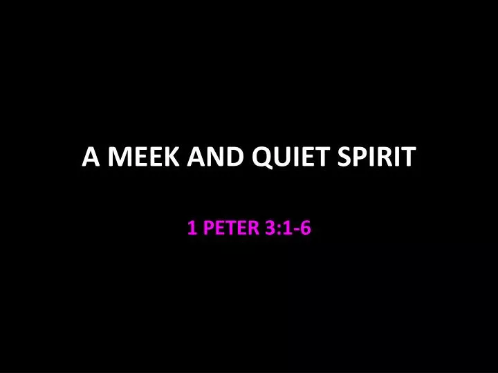 a meek and quiet spirit