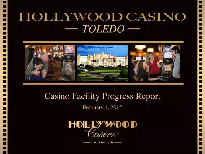 casino facility progress report