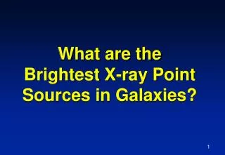 What are the Brightest X-ray Point Sources in Galaxies?