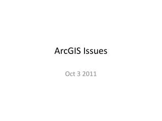 ArcGIS Issues