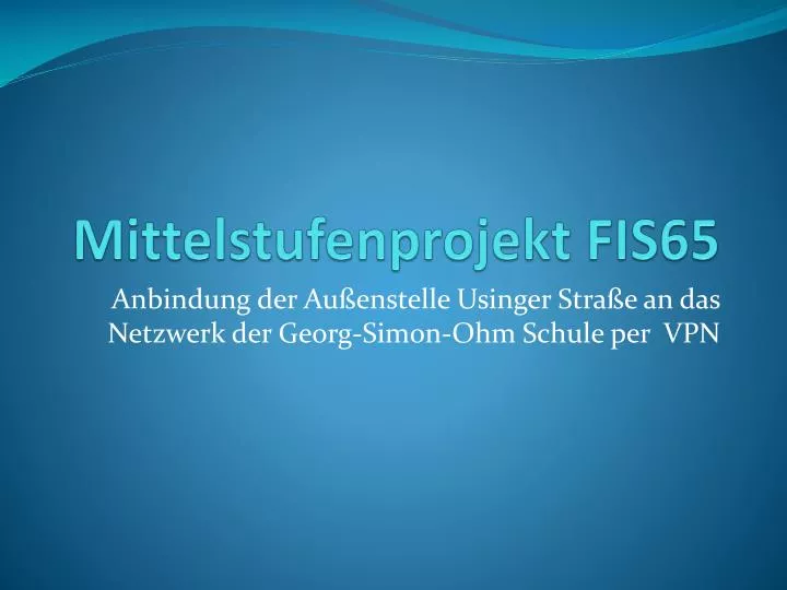 mittelstufenprojekt fis65
