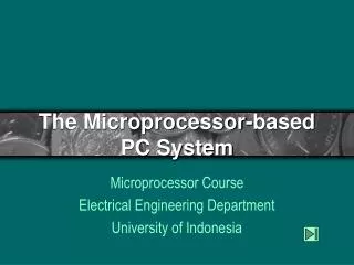 The Microprocessor-based PC System