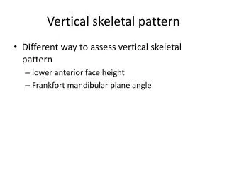 Vertical skeletal pattern