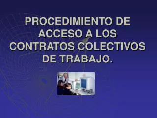 procedimiento de acceso a los contratos colectivos de trabajo