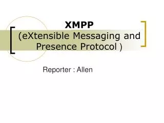 XMPP (eXtensible Messaging and Presence Protocol )