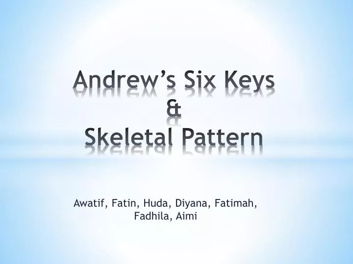 andrew s six keys skeletal pattern