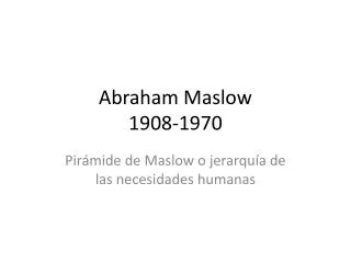 abraham maslow 1908 1970