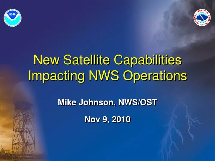 new satellite capabilities impacting nws operations