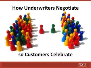 How Underwriters Negotiate so Customers Celebrate