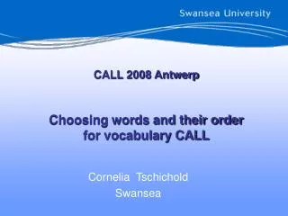 CALL 2008 Antwerp Choosing words and their order for vocabulary CALL
