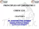 PRINCIPLES OF CHEMISTRY I CHEM 1211 CHAPTER 6 - slide 1