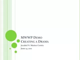 MWWP Demo Creating a Drama