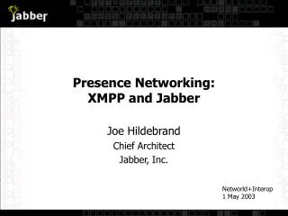 Presence Networking: XMPP and Jabber