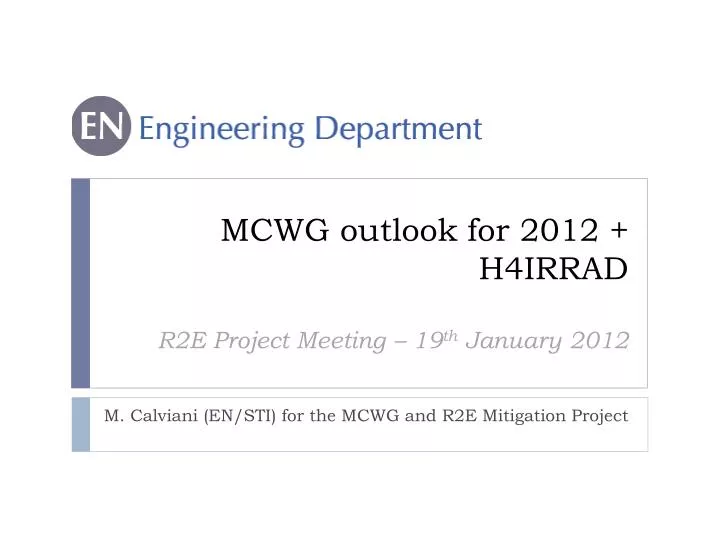 mcwg outlook for 2012 h4irrad r2e project meeting 19 th january 2012