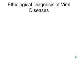 Ethiological Diagnosis of Viral Diseases