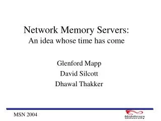 Network Memory Servers: An idea whose time has come
