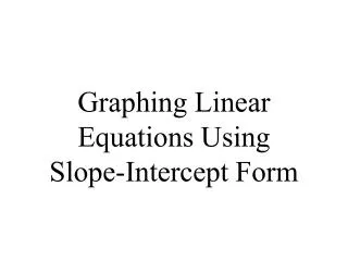 Graphing Linear Equations Using Slope-Intercept Form
