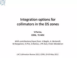 Integration options for collimators in the DS zones