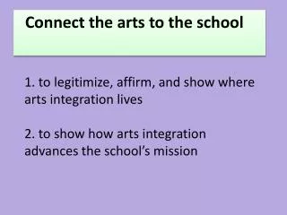 Connect the arts to the school