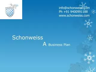 Schonweiss 						 A Business Plan