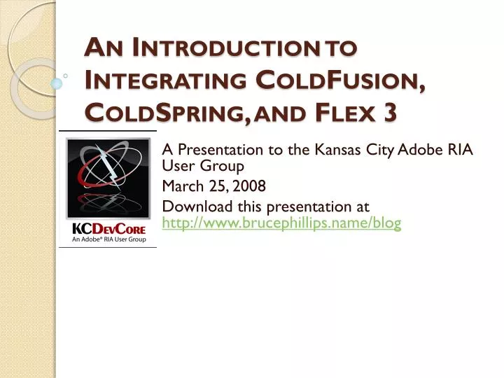 an introduction to integrating coldfusion coldspring and flex 3