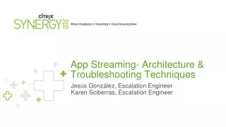 App Streaming- Architecture &amp; Troubleshooting Techniques