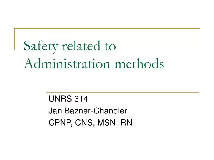 safety related to administration methods