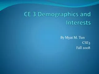 CE 3 Demographics and Interests