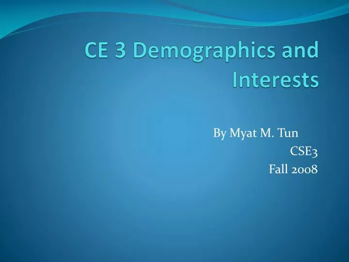 ce 3 demographics and interests