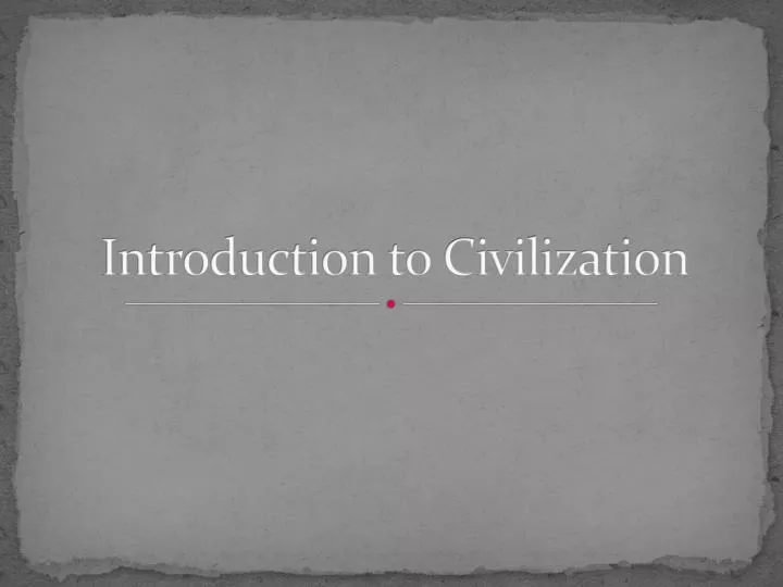introduction to civilization
